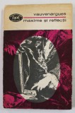 MAXIME SI REFLECTII de VAUVENARGUES , 1973 , traducere de AUREL TITA ,