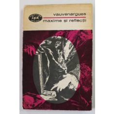 MAXIME SI REFLECTII de VAUVENARGUES , 1973 , traducere de AUREL TITA ,