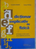 DICTIONAR EXPLICATIV DE FIZICA-CONSTANTIN BAIARDI, CARMEN PETRUS-221073