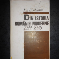 ION BITOLEANU - DIN ISTORIA ROMANIEI MODERNE 1922-1926