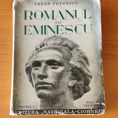 Cezar Petrescu - Romanul lui Eminescu vol I (Ed. Ciornei 1940) ediție definitivă