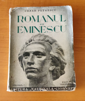 Cezar Petrescu - Romanul lui Eminescu vol I (Ed. Ciornei 1940) ediție definitivă foto