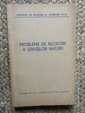 PROBLEME DE FILOZOFIE A STIINTELOR NATURII 1957
