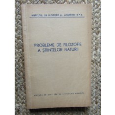 PROBLEME DE FILOZOFIE A STIINTELOR NATURII 1957