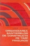 Organizarea santierelor de constructii pe timp friguros