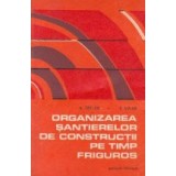 Organizarea santierelor de constructii pe timp friguros