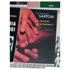 Giovanni Sartori - Ce facem cu strainii? Pluralism sau multiculturalism