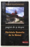 PAGINI DE SI DESPRE PARINTELE DOMETIE DE LA RAMET de RAZVAN CODRESCU , 2007