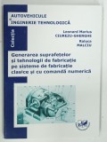 GENERAREA SUPRAFETELOR SI TEHNOLOGII DE FABRICATIE PE SISTEME DE FABRICATIE CLASICE SI CU COMANDA CUMERICA de LEONARD MARIUS CIUREZU-GHERGHE si RALUCA