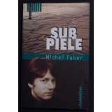 Michel Faber - Sub piele
