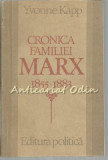 Cronica Familiei Marx. 1855-1883 - Yvonne Kapp