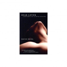 Dear Lover: A Woman's Guide to Men, Sex, and Love's Deepest Bliss