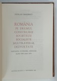 ROMANIA PE DRUMUL CONSTRUIRII SOCIETATII SOCIALISTE MULTILATERAL DEZVOLTATE de NICOLAE CEAUSESCU , 1970