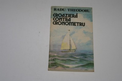 Croaziera contra cronometru - Radu Theodoru foto