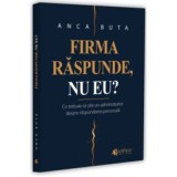 Firma raspunde, nu eu? Ce trebuie sa stie un administrator despre raspunderea personala - Buta Anca