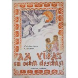 AM VISAT CU OCHII DESCHISI-CRISTINA-ANCA CIUBOTARU-240512
