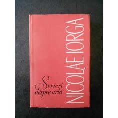 NICOLAE IORGA - SCRIERI DESPRE ARTA