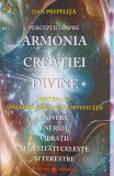 PERCEPTII DESPRE ARMONIA CREATIEI DIVINE. UNIVERS, ENERGII, VIBRATII SI ENTITATI CELESTE SI TERESTRE. PARTEA A I