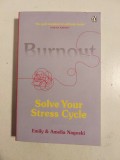 Burnout. Solve Your Stress Cycle, Paperback - Amelia Nagoski