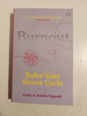 Burnout. Solve Your Stress Cycle, Paperback - Amelia Nagoski foto