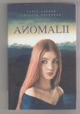 Carti SF Anomalii de Sadie Turner, Colette Freedman - Editura Herg Benet, 2017