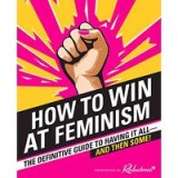 How to Win at Feminism