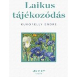 Laikus t&aacute;j&eacute;koz&oacute;d&aacute;s - K&eacute;pzőműv&eacute;szet. Kedvenxcek - Kukorelly Endre