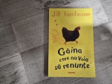Gaina care nu voia sa renunte de Jill Tomlinson