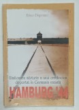 HAMBURG &#039; 44 , UIMITOAREA MARTURIE A UNUI CREDINCIOS DEPORTAT IN GERMANIA NAZISTA de ERINO DAPOZZO , 2002 , PREZINTA HALOURI DE APA
