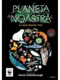 Cumpara ieftin Planeta noastra. O casa pentru toti/David Attenborough