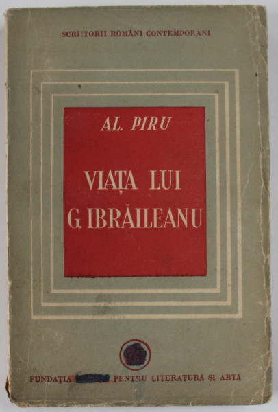 VIATA LUI G. IBRAILEANU de AL. PIRU , 1946 , CONTINE EX LIBRIS - LUI ST. AGOPIAN DESENAT DE S. ILFOVEANU *