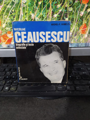 Nicolae Ceaușescu, biografie și texte selectate M.-P. Hamelet București 1971 027 foto