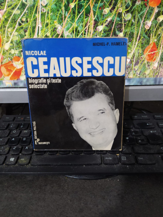 Nicolae Ceaușescu, biografie și texte selectate M.-P. Hamelet București 1971 027