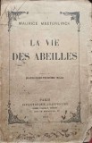 La Vie des Abeilles - Maurice Maeterlinck, 1918, Franceza, Carte Veche, Apicultura, Viata Albinelor, Editura Charpentier, 307 pagini