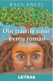 Din trairile unui evreu roman | Raul Ancel