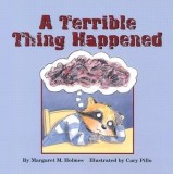 A Terrible Thing Happened: A Story for Children Who Have Witnessed Violence or Trauma