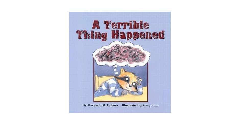 A Terrible Thing Happened: A Story for Children Who Have Witnessed