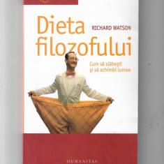 Richard Watson - Dieta filozofului - cum sa slabesti si sa schimbi lumea, 2006