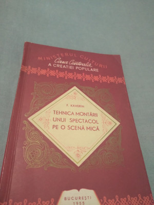 TEHNICA MONTARII UNUI SPECTACOL PE O SCENA MICA F.KAVERIN 1955 foto