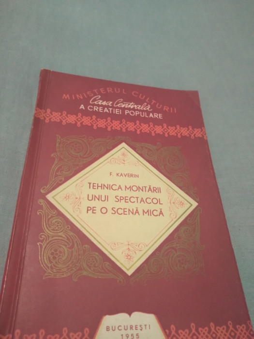 TEHNICA MONTARII UNUI SPECTACOL PE O SCENA MICA F.KAVERIN 1955