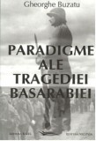 Paradigme ale tragediei Basarabiei | Gheorghe Buzatu