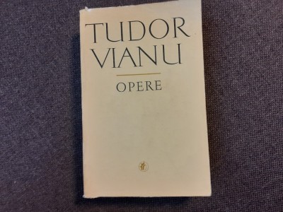 TUDOR VIANU - OPERE 3, SCRIITORI ROMANI foto
