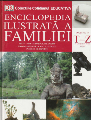 ENCICLOPEDIA ILUSTRATA A FAMILIE - VOLUMUL 15 - LITERELE T - Z foto