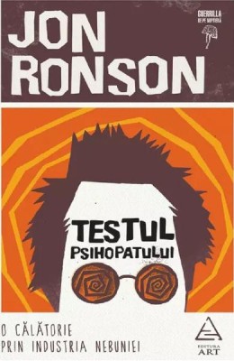 Testul Psihopatului, Jon Ronson - Editura Art foto