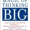 The Magic of Thinking Big