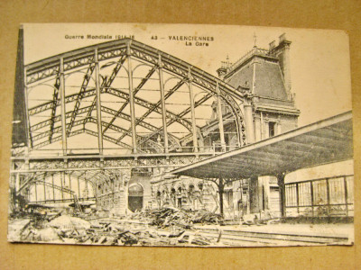 B288-I-WW1-1914-1918-Gara din Valenciennes Franta-Carte Postala. foto