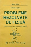 Probleme rezolvate de fizica. Termodinamica, fizica nucleara, caldura - Anatolie Hristev