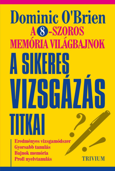 A sikeres vizsg&aacute;z&aacute;s titkai - Dominic O&#039;brien