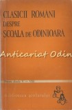Clasicii Romani Despre Scoala De Odinioara - Editie Ingrijita: Virgiliu Ene