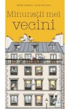 Minunatii mei vecini - Helene Lasserre, Gilles Bonotaux